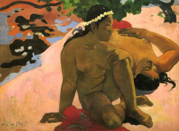 Aha oe Feii (¿Qué! ¿Estás celoso?) – Paul Gauguin Paul Gauguin Master Apollon